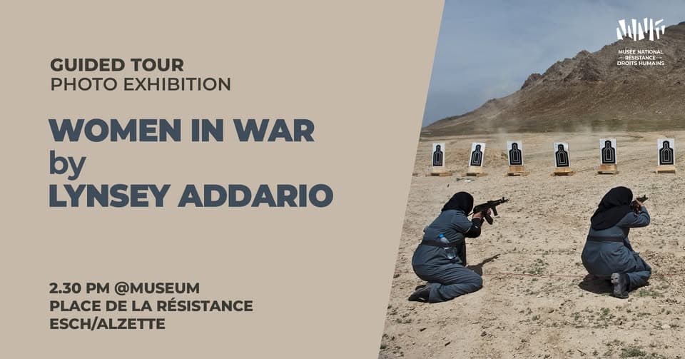 Visite guidée de l'exposition photo : WOMEN IN WAR par LYNSEY ADDARIO au Musée, Esch/Alzette