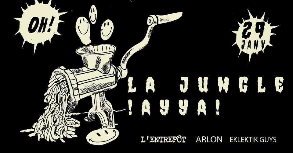 La Jungle + !AYYA! • L'Entrepôt, Arlon