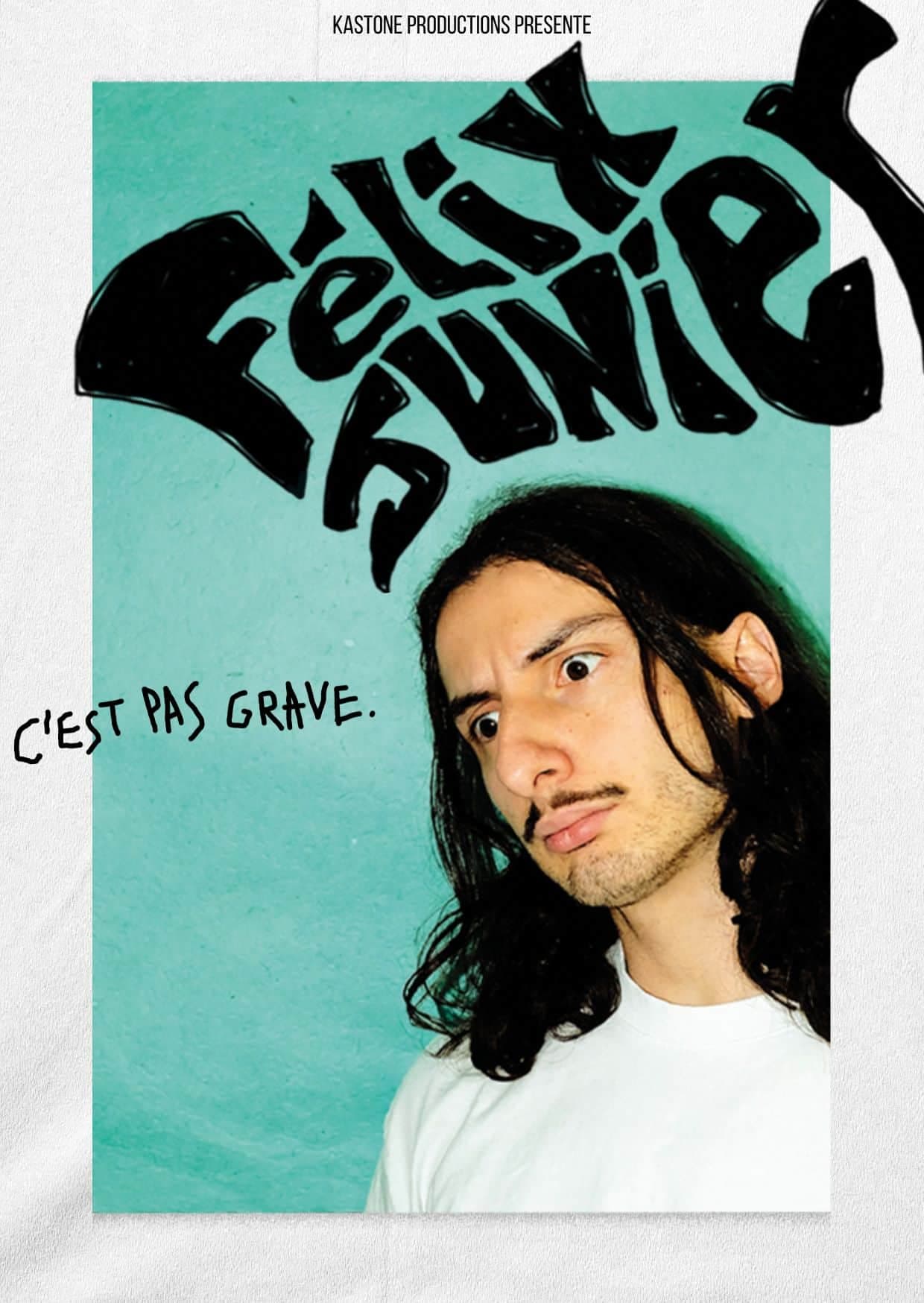 Félix Junier – C’est pas grave.