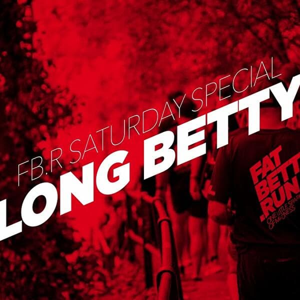 FB.R Saturday Special: LONG BETTY (10km + 10km + 10km)