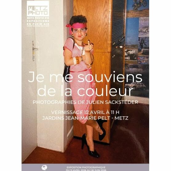 Exposition Metz Photo 14.5 / "Je me souviens de la couleur" de Julien Sackstéder