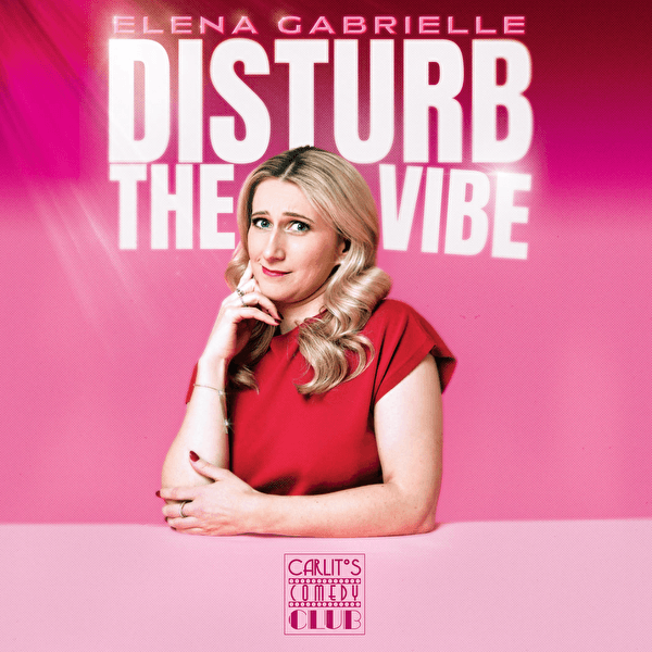 Elena Gabrielle - Disturb The Vibe - Comédie stand-up en anglais