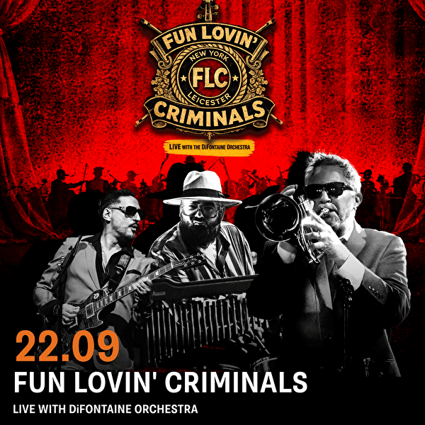 Fun Lovin' Criminals - Live avec le DiFontaine Orchestra