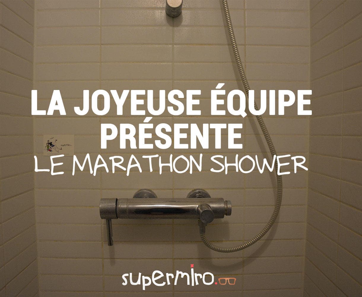 MARATHON SHOWER by La Joyeuse Equipe