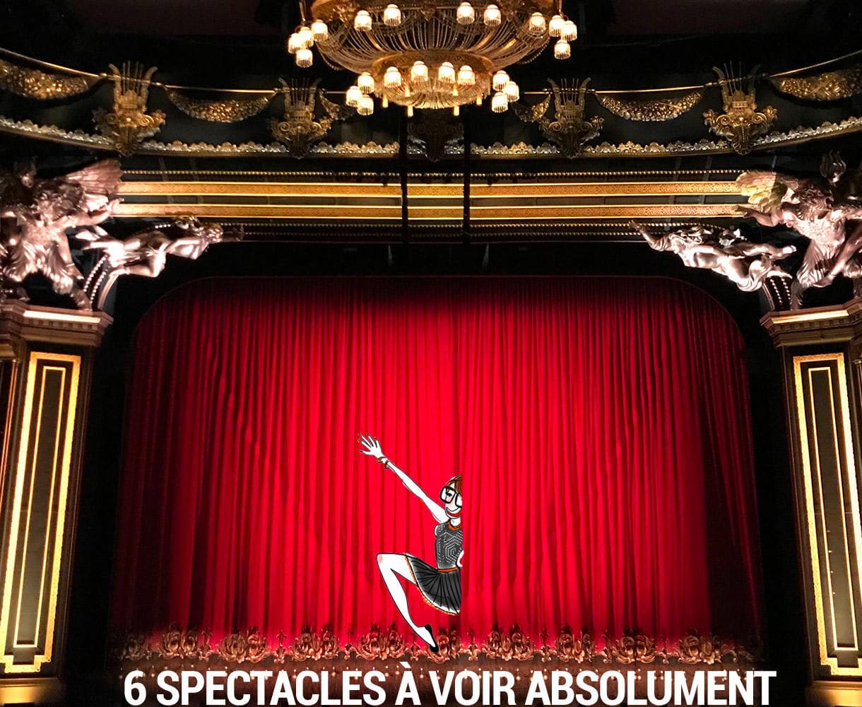 6 spectacles à voir absolument