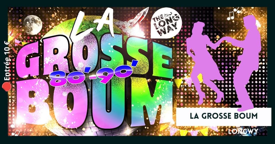 La Grosse Boum - Soirée Dance - 80’s 90' / New Wave / Disco / Funk