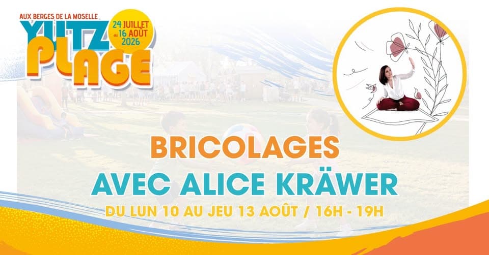 Yutz Plage - Crafts with Alice Kräwer