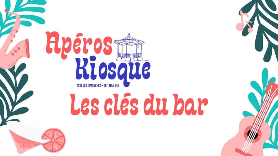 Apéros Kiosque ★ Les Clés du Bar