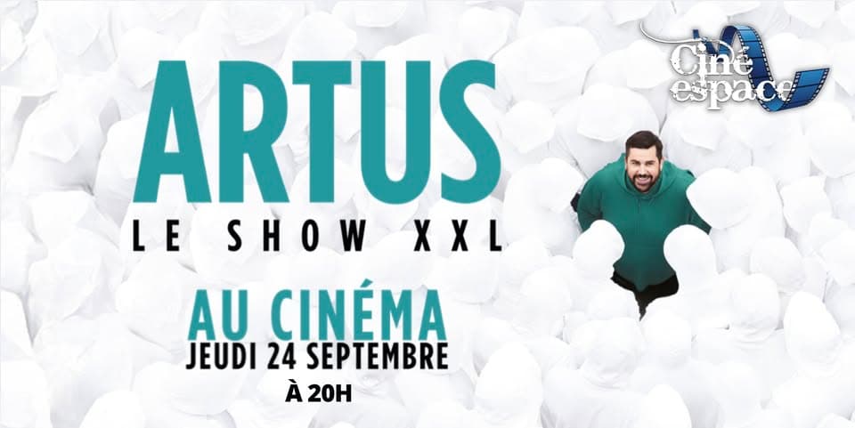 Artus, the XXL show at Ciné-Espace
