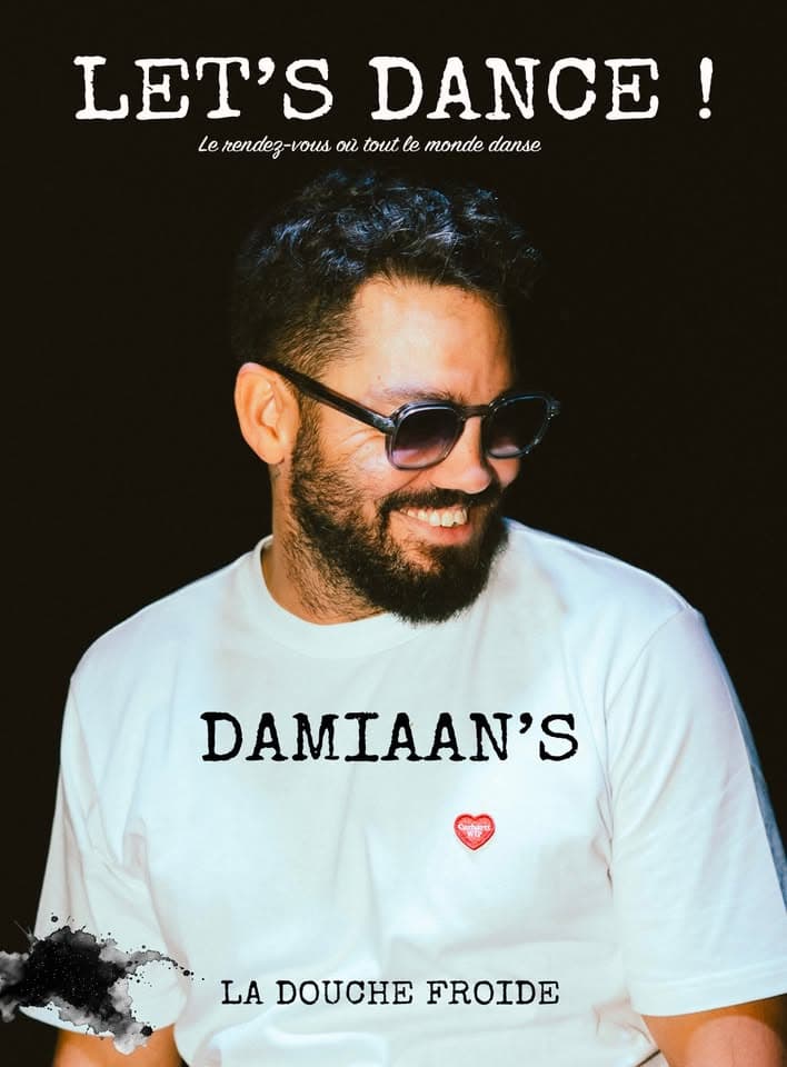 Let's Dance with DAMIAAN'S • La Douche Froide