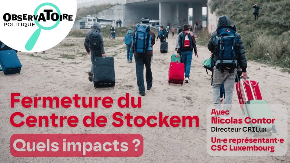 Observatoire politique – Fermeture du Centre de Stockem : quels impacts ?