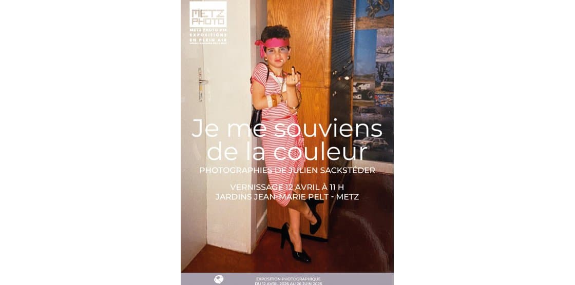 Exposition Metz Photo 14.5 / "Je me souviens de la couleur" de Julien Sackstéder