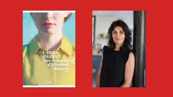 Carine Hazan: «Vies et survies d’Elisabeth Halpern»