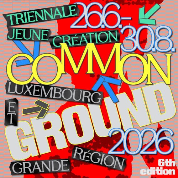 Exposition - Triennale Jeune Création - Common Ground