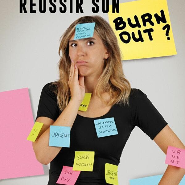 Fanny Pocholle : Comment bien réussir son burn-out ?