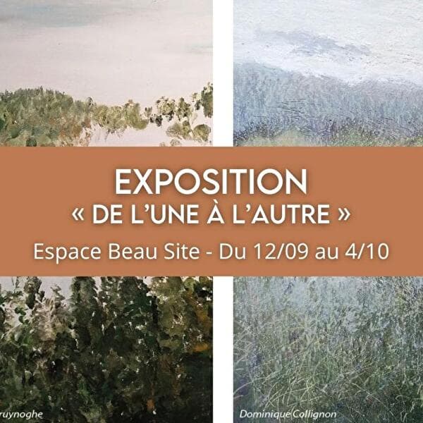 Exposition « De l'une à l'autre »