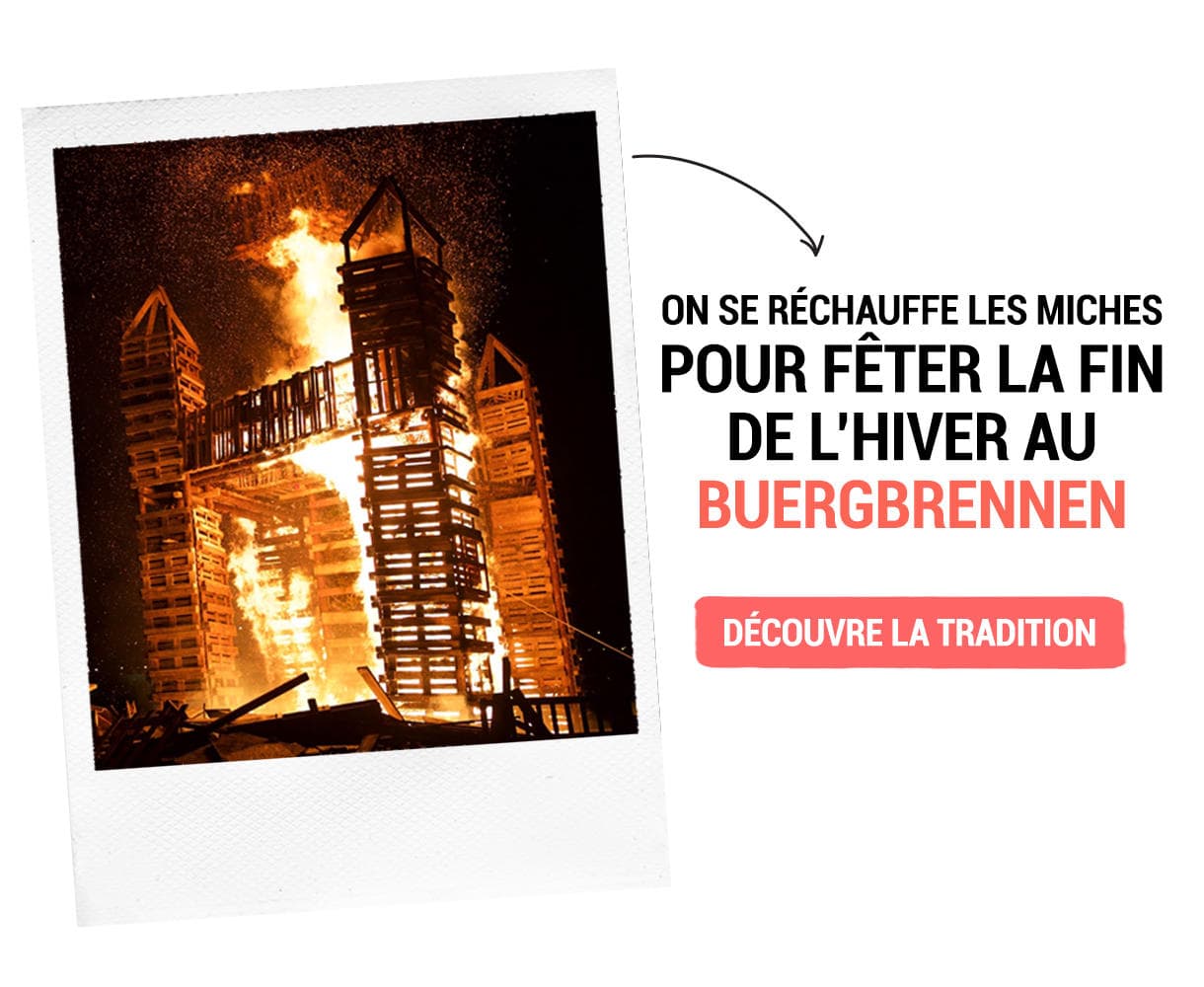 Et toi le Buergbrennen, tu sais ce que c’est ?